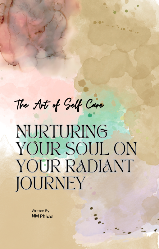 The Art of Self-Care: Nurturing Your Soul on Your Radiant Journey