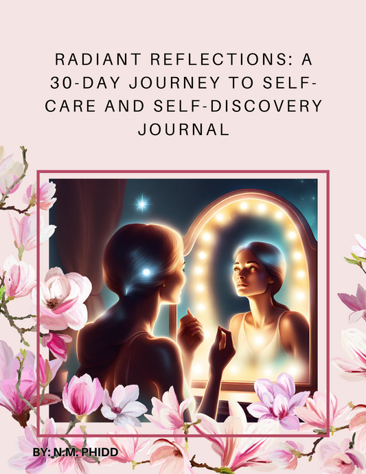Radiant Reflections: A 30-Day Journey to Self-Care and Self-Discovery