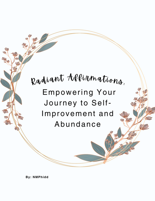 Radiant Affirmations: Empowering Your Journey to Self-Improvement and Abundance