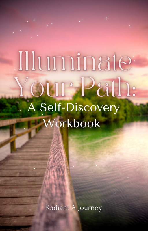 FREE PRODUCT!! Illuminate Your Path: A Self-Discovery Workbook