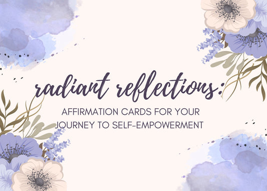 Radiant Reflections Affirmation Cards: Empower Your Journey to Self-Discovery